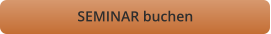 SEMINAR buchen